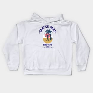 SURFER Dude Surfer Life - Funny Sport Surfing Quotes Kids Hoodie